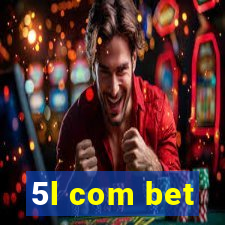 5l com bet